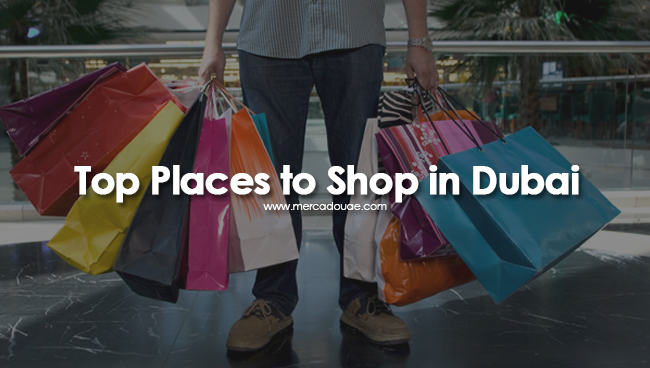 Top 10 Places to Shop in Dubai